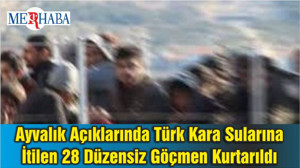 Ayvalık Açıklarında Türk Kara Sularına İtilen 28 Düzensiz Göçmen Kurtarıldı