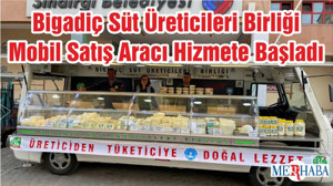 Bigadiç Süt Üreticileri Birliği Mobil Satış Aracı Hizmete Başladı