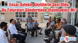 Ensar Aytekin Köylülerin Sesi Oldu: Bu Faturaları Göndermeye Utanmadınız Mi?