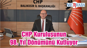 CHP Kuruluşunun 98. Yıl Dönümünü Kutluyor