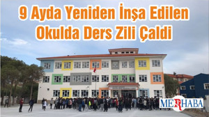 9 Ayda Yeniden İnşa Edilen Okulda Ders Zili Çaldi
