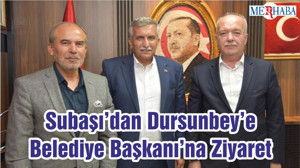Subaşı’dan Dursunbey’e Belediye Başkanı’na Ziyaret