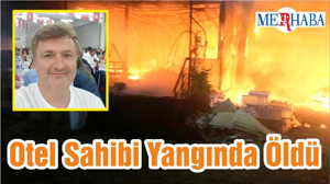 Otel Sahibi Yangında Öldü