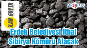 Erdek Belediyesi İthal Sibirya Kömürü Alacak