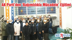 AK Parti’den ‘Bağımlılıkla Mücadele’ Eğitimi