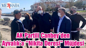 AK Partili Canbey’den Ayvalık’a “Nikita Deresi” Müjdesi