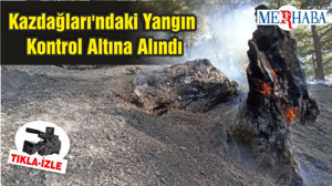 Kazdağları'ndaki Yangın Kontrol Altına Alındı