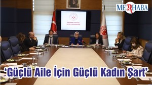 ‘Güçlü Aile İçin Güçlü Kadın Şart’