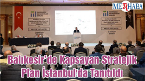 Balıkesir’de Kapsayan Stratejik Plan İstanbul'da Tanıtıldı