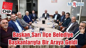 Başkan Sarı İlçe Belediye Başkanlarıyla Bir Araya Geldi