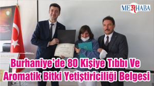 Burhaniye’de 80 Kişiye Tıbbı Ve Aromatik Bitki Yetiştiriciliği Belgesi