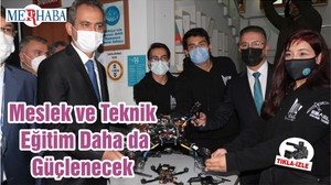 Meslek ve Teknik Eğitim Daha da Güçlenecek
