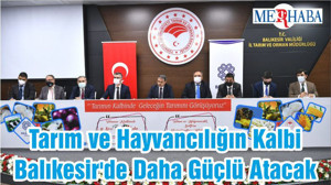 Tarım ve Hayvancılığın Kalbi Balıkesir'de Daha Güçlü Atacak
