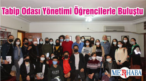 Tabip Odası Yönetimi Öğrencilerle Buluştu