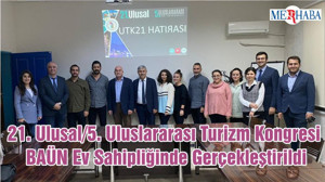 21. Ulusal/5. Uluslararası Turizm Kongresi BAÜN Ev Sahipliğinde Gerçekleştirildi