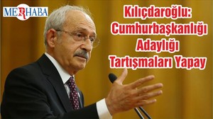 Kılıçdaroğlu: Cumhurbaşkanlığı Adaylığı Tartışmaları Yapay