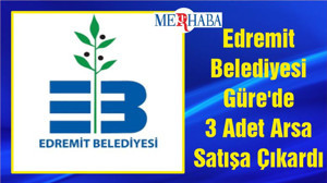 Edremit Belediyesi Güre'de 3 Adet Arsa Satışa Çıkardı