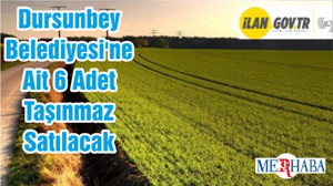 Dursunbey Belediyesi'ne Ait 6 Adet Taşınmaz Satılacak