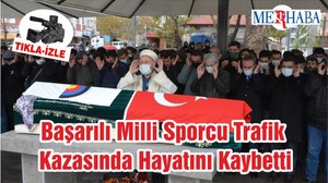 Başarılı Milli Sporcu Trafik Kazasında Hayatını Kaybetti
