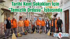 Tarihi Kent Sokakları İçin “Temizlik Ordusu” İşbaşında