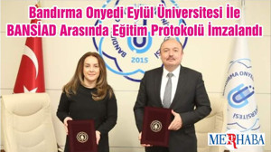 Bandırma Onyedi Eylül Üniversitesi İle BANSİAD Arasında Eğitim Protokolü İmzalandı.