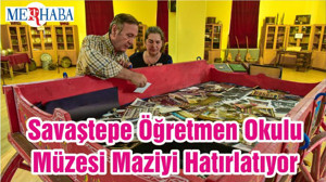 Savaştepe Öğretmen Okulu Müzesi Maziyi Hatırlatıyor