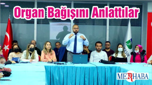 Organ Bağışını Anlattılar
