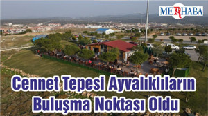 Cennet Tepesi Ayvalıklıların Buluşma Noktası Oldu