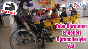 Tuba Öğretmen Engelleri Öğrencileriyle Aştı