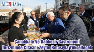 Çanakkale Ve Balıkesir Gastronomi Turizminde Çıtasını Zeytin Rotasıyla Yükseltecek