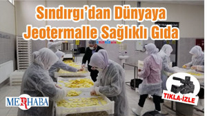 Sındırgı’dan Dünyaya Jeotermalle Sağlıklı Gıda