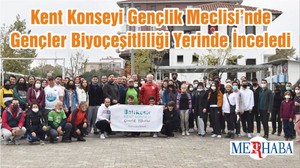 Kent Konseyi Gençlik Meclisi’nde Gençler Biyoçeşitliliği Yerinde İnceledi