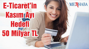 E-Ticaret’in Kasım Ayı Hedefi 50 Milyar TL