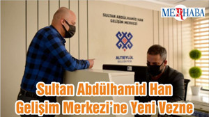 Sultan Abdülhamid Han Gelişim Merkezi’ne Yeni Vezne