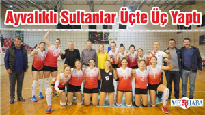 Ayvalıklı Sultanlar Üçte Üç Yaptı