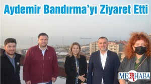 Milletvekili Aydemir Bandırma’yı Ziyaret Etti