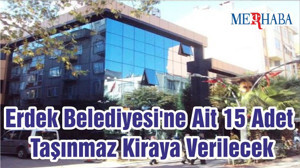 Erdek Belediyesi'ne Ait 15 Adet Taşınmaz Kiraya Verilecek