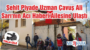 Şehit Piyade Uzman Çavuş Ali Sarı'nın Acı Haberi Ailesine Ulaştı