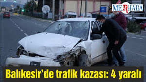 Balıkesir’de trafik kazası: 4 yaralı