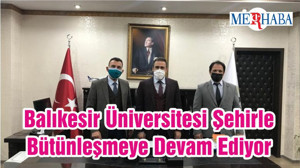Balıkesir Üniversitesi Şehirle Bütünleşmeye Devam Ediyor