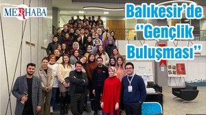 Balıkesir’de ‘’Gençlik Buluşması’’