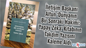 İletişim Başkanı Altun 'Dünyanın Bir Sonraki Hakimi: Yapay Zeka' Kitabının Takdim Yazısını Kaleme Aldı