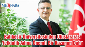 Balıkesir Üniversitesinden Uluslararası Yetkinlik Adına Önemli Bir Kazanım Daha