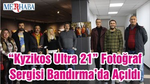 “Kyzikos Ultra 21” Fotoğraf Sergisi Bandırma’da Açıldı
