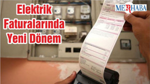 Elektrik Faturalarında Yeni Dönem Başlıyor