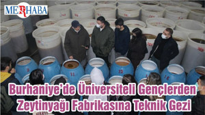 Burhaniye’de Üniversiteli Gençlerden Zeytinyağı Fabrikasına Teknik Gezi