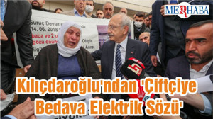 Kılıçdaroğlu'ndan 'Çiftçiye Bedava Elektrik Sözü'