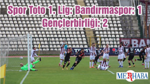 Spor Toto 1. Lig: Bandırmaspor: 1 - Gençlerbirliği: 2
