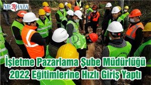İşletme Pazarlama Şube Müdürlüğü 2022 Eğitimlerine Hızlı Giriş Yaptı