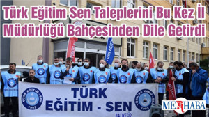 Türk Eğitim Sen Taleplerini Bu Kez İl Müdürlüğü Bahçesinden Dile Getirdi